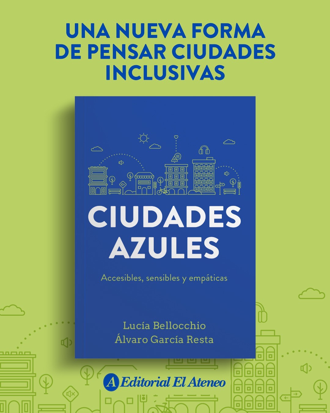 Ciudades Azules: un nuevo libro que propone repensar las ciudades desde la experiencia