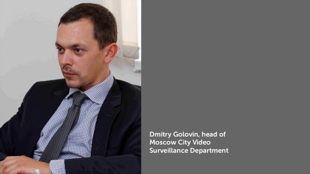 Dmitry Golovin: “Moscow on top of innovative technologies of the development of video surveillance and video analytics solutions”