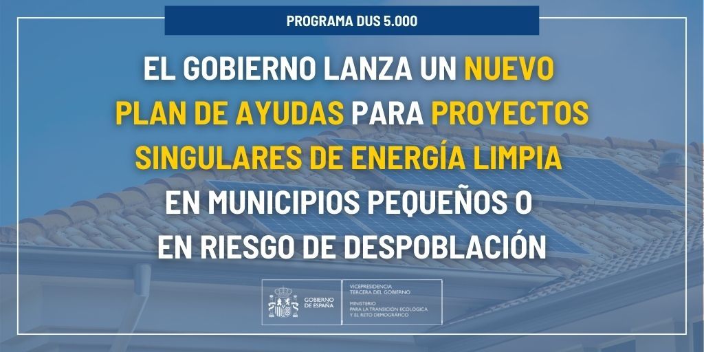Nuevo plan de ayudas para proyectos singulares de energía limpia en municipios españoles pequeños o en riesgo de despoblación
