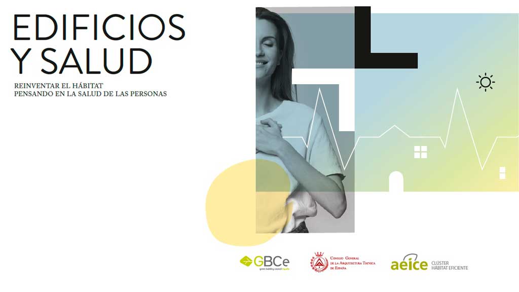 El CGATE, GBCe y Clúster AEICE presentan el libro Edificios y Salud: reinventar el hábitat pensando en las personas