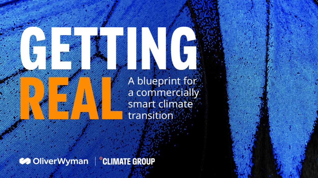 Oliver Wyman y The Climate Group presentan Getting Real, una guía para la acción climática comercialmente sostenible