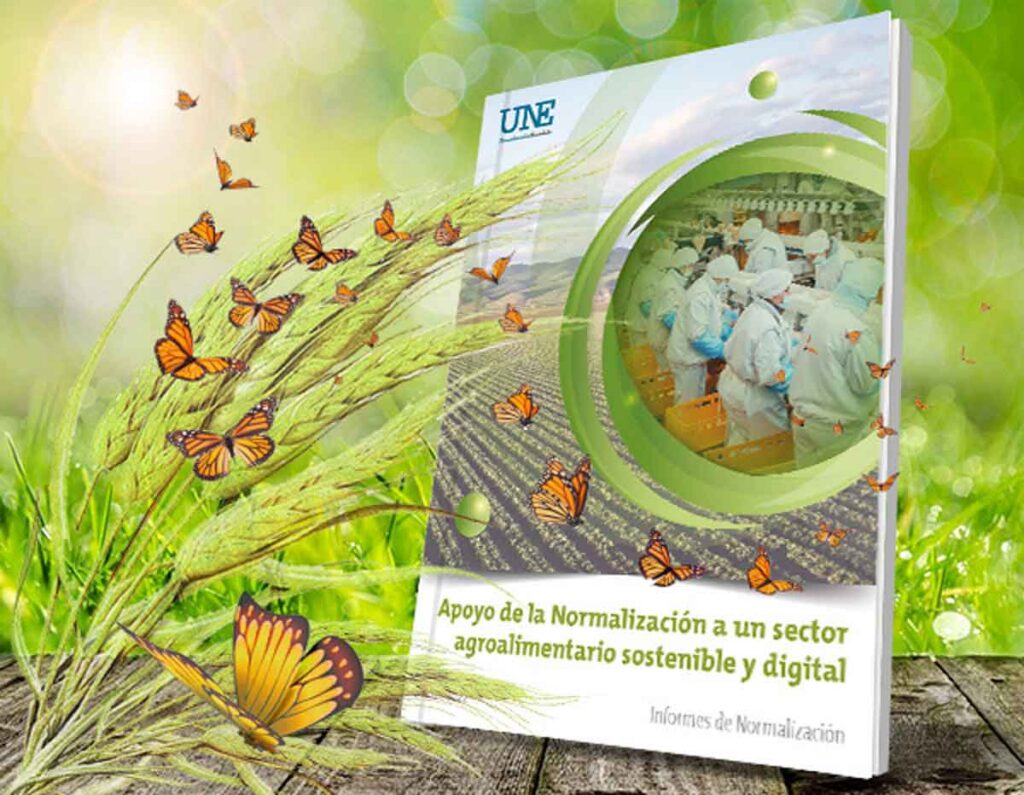 UNE contribuye a la transición ecológica y digital del sector agroalimentario con un nuevo informe