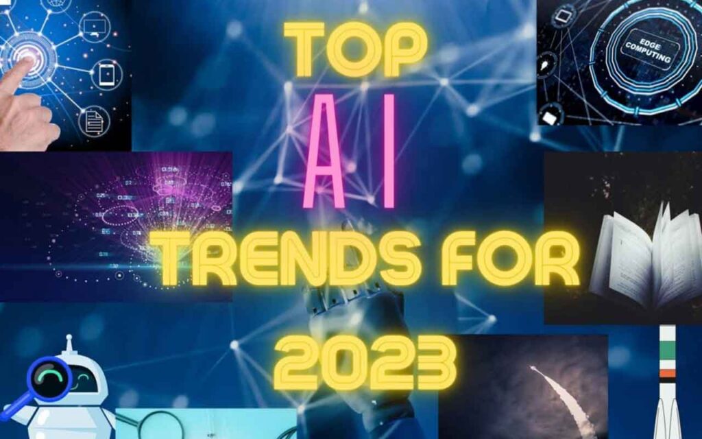 Top Artificial Intelligence (AI) Trends and Predictions for 2023