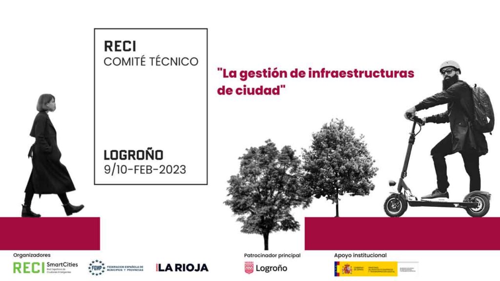 La Red Española de Ciudades Inteligentes (RECI) celebrará su primer Comité Técnico Anual en Logroño los días 9 y 10 de febrero 