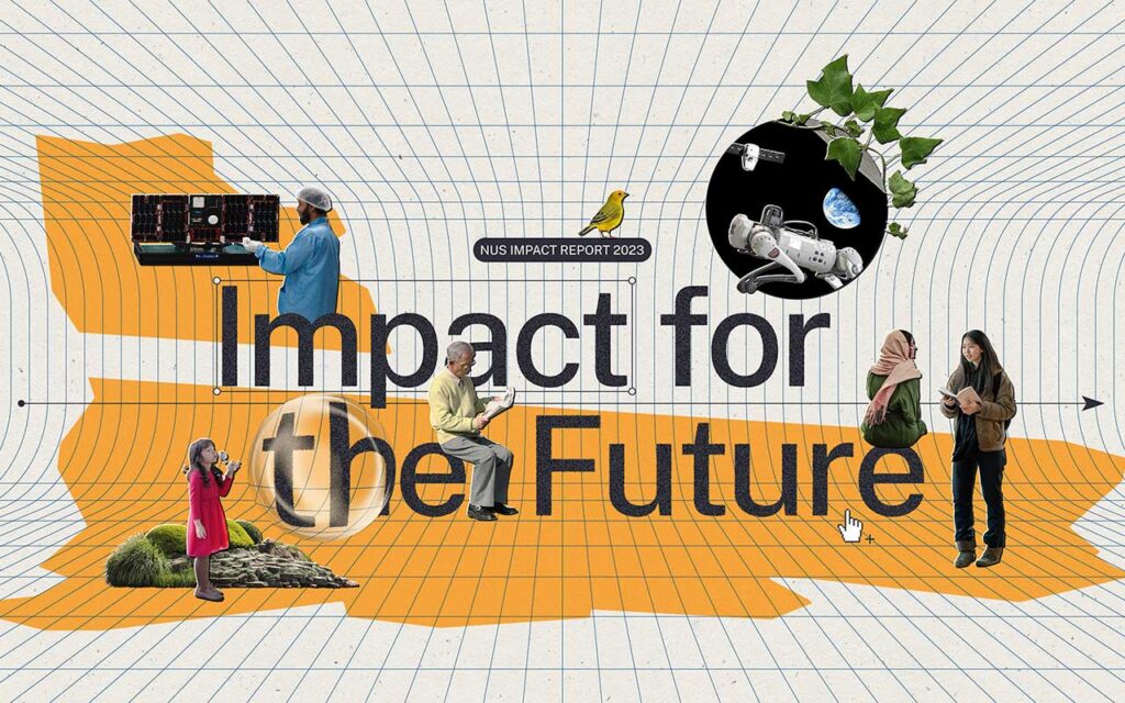 Shaping tomorrow: Charting NUS’ impact on talent, solutions and society